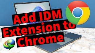 How to Add IDM Extension to Chrome Browser 2024  the easy way