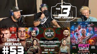 The 3 Fight Casuals #53 UFC Noche 306 OMalley vs Dvalishvili FIGHT CIRCUS Matt Brown BOXING Canelo