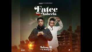 FATEE KO NABEELA official Audio  lyrics By A BUKAP GY & ISHAQ B