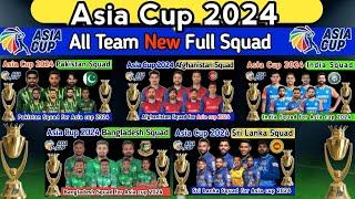 Asia Cup 2024 - All Teams Final Squad  All Teams Squad Asia Cup Cricket 2024  Asia Cup 2024 Squad