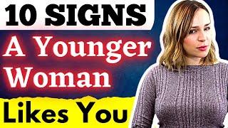 Older Men & Younger Women 10 Body Language Signs She Likes You MUST WATCH