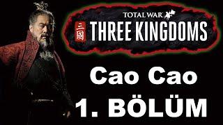 Cao Cao Ulusu - 1 - Total War Three Kingdoms Oynuyoruz