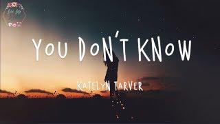 Katelyn Tarver - You Dont Know Lyric Video