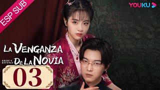 ESPSUB La venganza de la novia EP03 Lucha con odio  RomanceTraje Antiguo  YOUKU