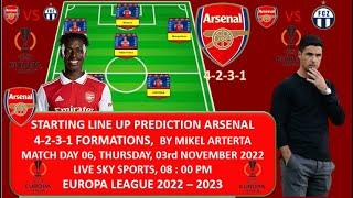 ARSENAL VS ZURICH  POTENTIAL LINE UP ARSENAL  Europa League Seasons 20222023 MATCH DAY 6