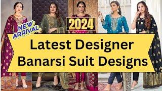 Latest Designer Banarsi Suit Designs 2024 #banarsisuits