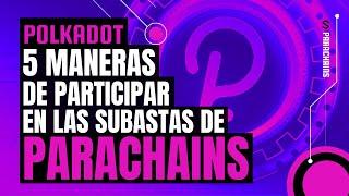 5 Maneras de Participar en las Subastas de Parachains de Polkadot