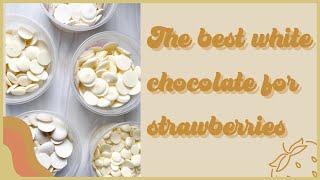 THE BEST WHITE CHOCOLATE FOR STRAWBERRIES DIY CHOCOLATE COVERED STRAWBERRIES  BEST CHOCOLATE