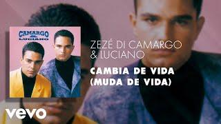 Zezé Di Camargo & Luciano - Cambia de Vida Muda de Vida Áudio Oficial