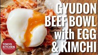 HOW TO MAKE GYUDON BEEF BOWL WITH KIMCHI AND EGG TOPPING