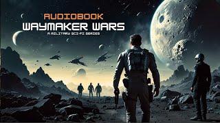 Sci-Fi Audiobooks Waymaker Wars Complete Series Book 1-3  FULL AUDIOBOOKS