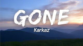 Karkaz - Gone Lyrics