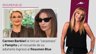 Carmen Barbieri le tiró un “carpetazo” a Pampita e ingresó al Resumen Blue