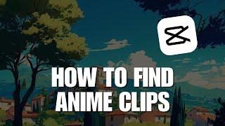 How You Can Simply Find and Download Anime Clips for Your Video Editing?  How to Find Anime Clips
