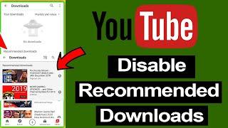 How to get rid of Recommended downloads in YouTube app android iOS iPhone?