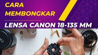 Bongkar Lensa Canon EFS 18-135 mm untuk mengganti Flex Apperture yang putus #howto #repair