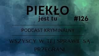 Podcast 126. Wszyscy w tej sprawie są przegrani