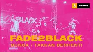 Fade2Black - Bunga  Takkan Berhenti Fade2Black 20th Anniversary
