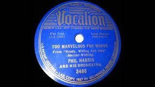 1937 Phil Harris - Too Marvelous For Words Phil Harris vocal