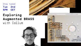 Livestream  _Exploring Augmented BRASS with Callum