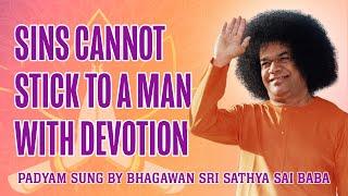 Sins Cannot Stick to a Man With Devotion  Padyam poem by Bhagawan Sri Sathya Sai Baba