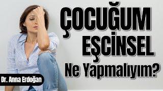 Çocuğum Eşcinsel Ne Yapmalıyım  Eşcinseller