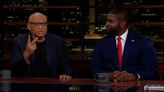 Overtime Larry Wilmore Rep. Byron Donalds  Real Time with Bill Maher HBO