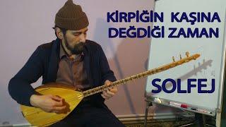 Kirpiğin Kaşına Değdiği Zaman Uzun Sap Bağlama Solfej Dersi - Ahmet SARI