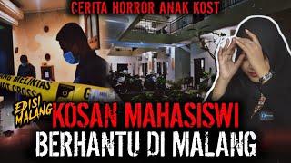 NGERI BANGET NIH  KOST MAHASISWI BERHANTU DI MALANG