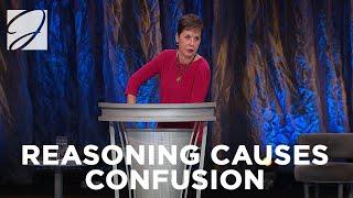 Reasoning Causes Confusion  Joyce Meyer