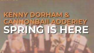 Kenny Dorham & Cannonball Adderley - Spring Is Here Official Audio