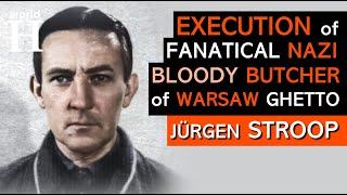 EXECUTION of Jürgen Stroop - Brutal NAZI Murderer who led Suppression of the Warsaw Ghetto Uprising