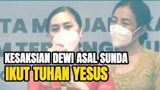 Kesaksian Dewi Asal Sunda Jawa Barat Murtad Ikut Tuhan Yesus 