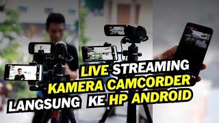 Cara Live Streaming KameraCamcorder Tanpa LaptopPC Kamera Langsung ke HP Android
