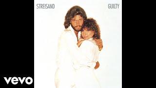 Barbra Streisand - Guilty Official Audio ft. Barry Gibb