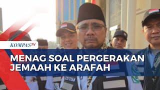 Menteri Agama Pastikan Pergerakan Jemaah ke Arafah Lancar