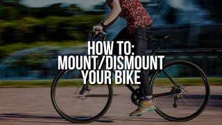 How To  Mount and Dismount Your Bike