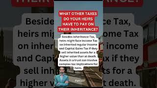 What other taxes do your heirs have to pay on their inheritance? #inheritancetax #ukproperty #uktax