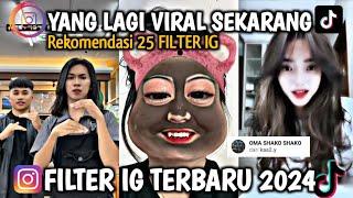 25 FILTER INSTAGRAM TERBARU 2024 YANG LAGI VIRAL  EFEK IG TERBARU 2024