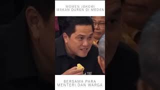 MOMEN JOKOWI  MAKAN DUREN DI MEDAN BERSAMA PARA MENTERI DAN WARGA #short