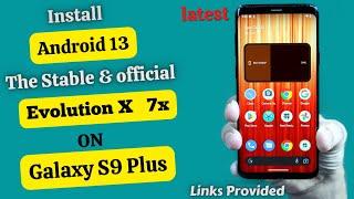 Update Galaxy S9 Plus To Android 13 Official Evolution X