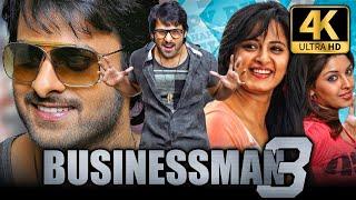 Businessman 3 4K ULTRA HD Blockbuster Hindi Dubbed Movie  Prabhas Anushka Shetty