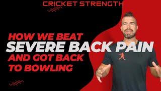 How we beat severe back pain to fast bowling in 5 months. How to rehab back injuries in fast bowlers