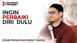 Konsultasi Cinta Ingin Perbaiki Diri Dulu - Ustadz Muhammad Abduh Tuasikal ST M.Sc