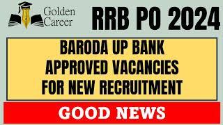 RRB PO 2024  Baroda UP Bank RRB PO 2024 New Vacancies Announced  Golden Career