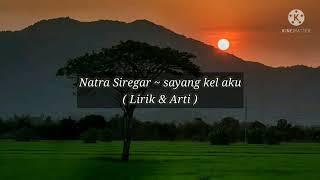 Narta Siregar  Sayang Kel Aku  Lirik & arti 