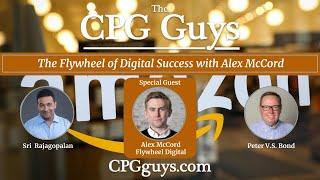 Alex McCord - EVP at Flywheel digital talks to the CPGGUYS