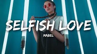 Mabel - Selfish Love Lyrics ft. Kamille