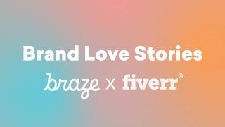 Brand Love Stories Braze x Fiverr