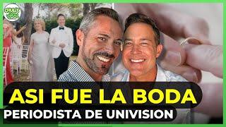 Así fue LA BODA del PERIODISTA de Univision Roger Borges con su esposo